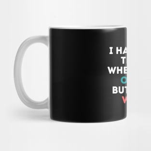 I have this thing where I get older but never wiser Mug